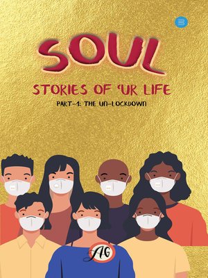 cover image of SOUL: Stories of 'Ur Life Part 1: The Unlockdown'